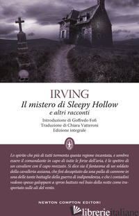 MISTERO DI SLEEPY HOLLOW E ALTRI RACCONTI. EDIZ. INTEGRALE (IL) - IRVING WASHINGTON