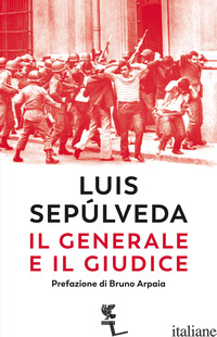 GENERALE E IL GIUDICE (IL) - SEPULVEDA LUIS