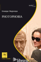 PHOTOPHOBIA - MAGNARAPA GIUSEPPE