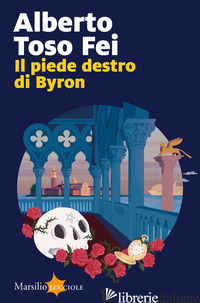 PIEDE DESTRO DI BYRON (IL) - TOSO FEI ALBERTO