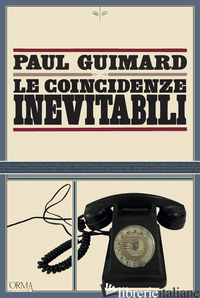 COINCIDENZE INEVITABILI (LE) - GUIMARD PAUL