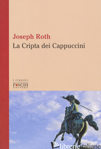 CRIPTA DEI CAPPUCCINI (LA) - ROTH JOSEPH