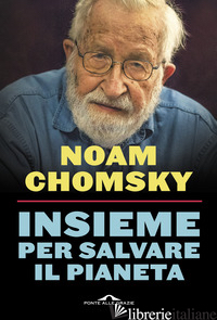 INSIEME PER SALVARE IL PIANETA - CHOMSKY NOAM