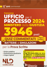 CONCORSO UFFICIO DEL PROCESSO 3946 POSTI (UPP) MINISTERO DELLA GIUSTIZIA 2024. Q - AA.VV.