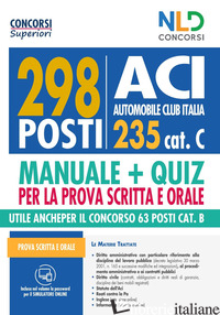 CONCORSO ACI: MANUALE + QUIZ COMPLETO PER IL CONCORSO 298 POSTI CAT. C. CON SOFT - AA.VV.