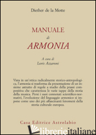 MANUALE DI ARMONIA - LA MOTTE DIETHER DE; AZZARONI L. (CUR.)