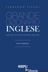 GRANDE DIZIONARIO DI INGLESE. INGLESE-ITALIANO, ITALIANO-INGLESE - PICCHI FERNANDO