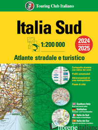 ITALIA. ATLANTE STRADALE E TURISTICO 200.000. SUD - AA.VV.