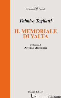 MEMORIALE DI YALTA (IL) - TOGLIATTI PALMIRO