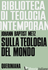 SULLA TEOLOGIA DEL MONDO - METZ JOHANN BAPTIST