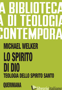SPIRITO DI DIO. TEOLOGIA DELLO SPIRITO SANTO (LO) - WELKER MICHAEL