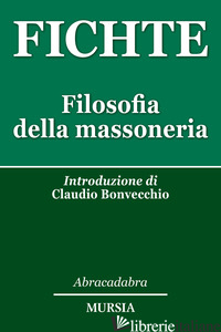 FILOSOFIA DELLA MASSONERIA - FICHTE J. GOTTLIEB