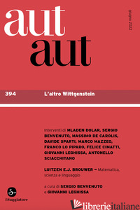 AUT AUT. VOL. 394: L' ALTRO WITTGENSTEIN - BENVENUTO S. (CUR.); LEGHISSA G. (CUR.)
