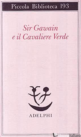 SIR GAWAIN E IL CAVALIERE VERDE - BOITANI P. (CUR.)