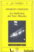 BALLERINA DEL GAI-MOULIN (LA) - SIMENON GEORGES