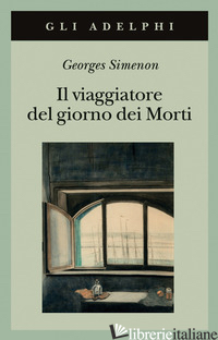 VIAGGIATORE DEL GIORNO DEI MORTI (IL) - SIMENON GEORGES