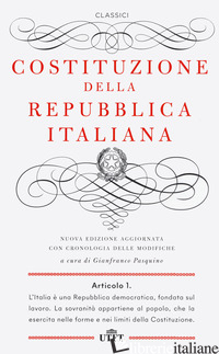 COSTITUZIONE DELLA REPUBBLICA ITALIANA. CON CRONOLOGIA DELLE MODIFICHE - PASQUINO G. (CUR.)
