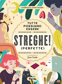 TUTTE POSSIAMO ESSERE STREGHE! (PERFETTE) - HAWTHORN AMBROSIA