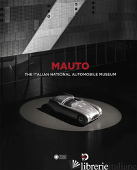 MAUTO. MUSEO NAZIONALE DELL'AUTOMOBILE. EDIZ.INGLESE - MENGOZZI M. (CUR.)