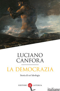 DEMOCRAZIA. STORIA DI UN'IDEOLOGIA (LA) - CANFORA LUCIANO