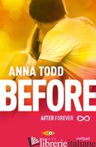 BEFORE. AFTER FOREVER - TODD ANNA
