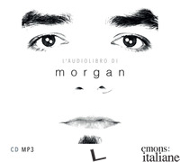 AUDIOLIBRO DI MORGAN. AUDIOLIBRO. CD AUDIO FORMATO MP3 (L') - CASTOLDI MARCO MORGAN