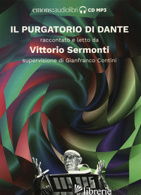 PURGATORIO DI DANTE RACCONTATO E LETTO DA VITTORIO SERMONTI. AUDIOLIBRO. CD AUDI - SERMONTI VITTORIO; CONTINI G. (CUR.)
