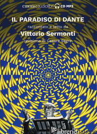 PARADISO DI DANTE RACCONTATO E LETTO DA VITTORIO SERMONTI. AUDIOLIBRO. CD AUDIO  - SERMONTI VITTORIO; SEGRE C. (CUR.)