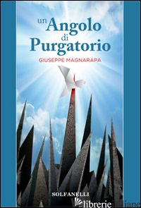 ANGOLO DI PURGATORIO (UN) - MAGNARAPA GIUSEPPE