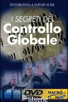 SEGRETI DEL CONTROLLO GLOBALE. DVD. CON LIBRO (I) - ICKE DAVID