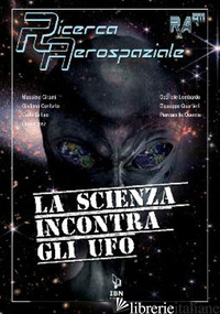 SCIENZA INCONTRA GLI UFO (LA) - CIRAMI MASSIMO; DI LEO CARLO; QUARTIERI GIUSEPPE; CONFORTO G. (CUR.)