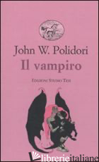 VAMPIRO (IL) - POLIDORI JOHN WILLIAM; FRANCI G. (CUR.); MANGARONI R. (CUR.)