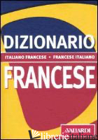 DIZIONARIO FRANCESE. ITALIANO-FRANCESE, FRANCESE-ITALIANO - BESI E. B. (CUR.)