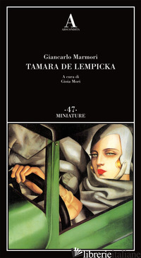 TAMARA DE LEMPICKA - MARMORI GIANCARLO; MORI G. (CUR.)