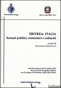 ERITREA-ITALIA. SCENARI POLITICI, ECONOMICI E CULTURALI - GIORDANO A. (CUR.)