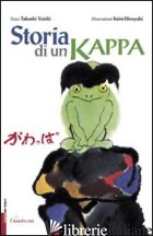 STORIA DI UN KAPPA. EDIZ. ILLUSTRATA - YOICHI TAKASHI; TOSHIO M. (CUR.)