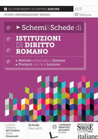 SCHEMI & SCHEDE DI ISTITUZIONI DI DIRITTO ROMANO. METODO SCHEMATICO SIMONE - DEL GIUDICE F. (CUR.); EMANUELE P. (CUR.)