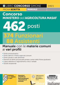 CONCORSO MINISTERO DELL'AGRICOLTURA MASAF 462 POSTI 374 FUNZIONARI 88 ASSISTENTI - AA.VV.
