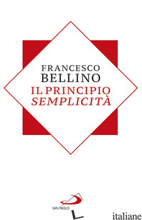 PRINCIPIO SEMPLICITA' (IL) - BELLINO FRANCESCO