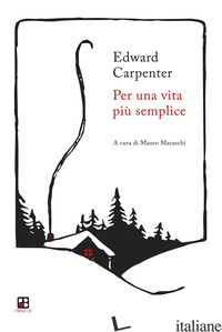 PER UNA VITA PIU' SEMPLICE - CARPENTER EDWARD; MARASCHI M. (CUR.)