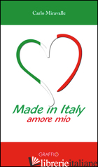 MADE IN ITALY. AMORE MIO - MIRAVALLE CARLO