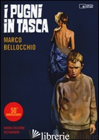PUGNI IN TASCA. CON DVD (I) - BELLOCCHIO MARCO; CIMENT M. (CUR.); AUTELITANO A. (CUR.)