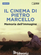 CINEMA DI PIETRO MARCELLO. MEMORIA DELL'IMMAGINE. CON 2 DVD VIDEO (IL) - 