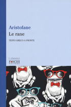RANE (LE) - ARISTOFANE; TAMMARO V. (CUR.)