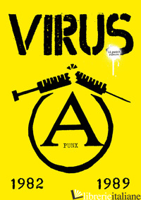 VIRUS, IL PUNK E' RUMORE. 1982-1989 - TEATRO M. (CUR.); SPAZIO G. (CUR.)
