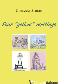 FOUR «YELLOW» WRITINGS - SERGIO GIOVANNI