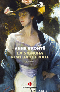 SIGNORA DI WILDFELL HALL (LA) - BRONTE ANNE