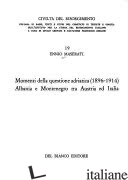 MOMENTI DELLA QUESTIONE ADRIATICA (1896-1914). ALBANIA E MONTENEGRO TRA AUSTRIA - MASERATI ENNIO