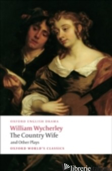 COUNTRY WIFE AND OTHER PLAYS (THE) - WYCHERLEY WILLIAM