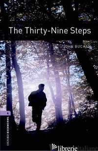 THIRTY NINE STEPS. OXFORD BOOKWORMS LIBRARY. LIVELLO 4. CON CD AUDIO FORMATO MP3 - BUCHAN JOHN 